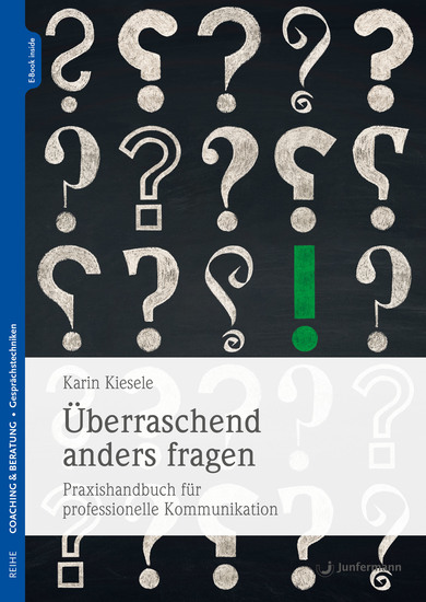 Überraschend anders fragen - Praxishandbuch für professionelle Kommunikation - cover