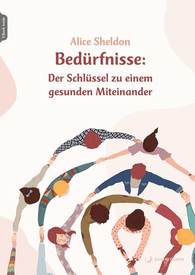 Bedürfnisse: Der Schlüssel zu einem gesunden Miteinander - cover