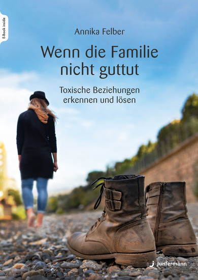 Wenn die Familie nicht guttut - Toxische Beziehungen erkennen und lösen - cover