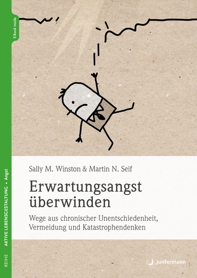 Erwartungsangst überwinden - Wege aus chronischer Unentschiedenheit Vermeidung und Katastrophendenken - cover