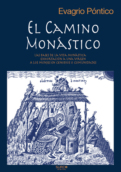 El camino monástico - Las bases de la vida monástica Exhortación a una virgen A los monjes en cenobios o comunidades - cover