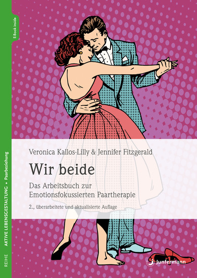 Wir beide - Das Arbeitsbuch zur Emotionsfokussierten Paartherapie 2 überarbeitete und aktualisierte Auflage - cover