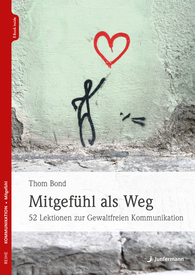 Mitgefühl als Weg - 52 Lektionen zur Gewaltfreien Kommunikation - cover