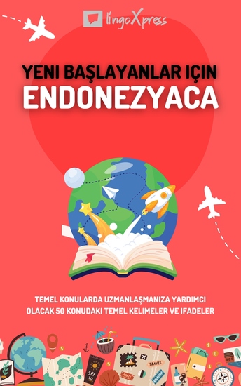 Yeni başlayanlar için Endonezyaca - Temel konularda uzmanlaşmanıza yardımcı olacak 50 konudaki temel kelimeler ve ifadeler - cover