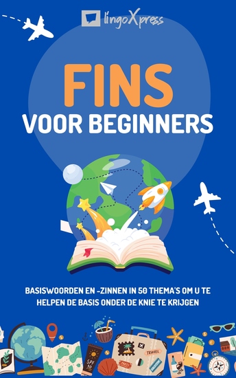 Fins voor beginners - Basiswoorden en -zinnen in 50 thema's om u te helpen de basis onder de knie te krijgen - cover