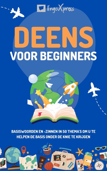 Deens voor beginners - Basiswoorden en -zinnen in 50 thema's om u te helpen de basis onder de knie te krijgen - cover