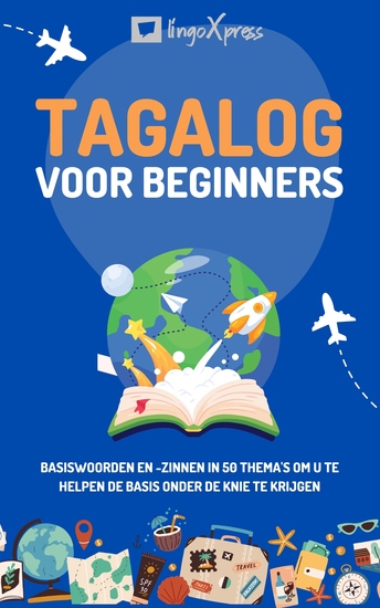 Tagalog voor beginners - Basiswoorden en -zinnen in 50 thema's om u te helpen de basis onder de knie te krijgen - cover