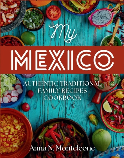 My Mexico - Authentic Traditional Family Recipes Cookbook - cover
