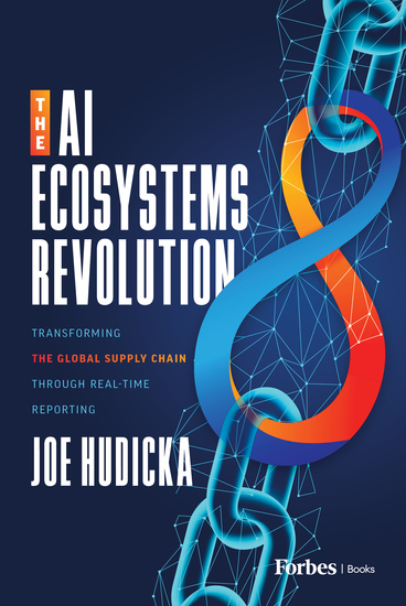 The AI Ecosystems Revolution - Transforming the Global Supply Chain through Real-Time Reporting - cover