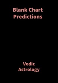 Blank Chart Predictions - Vedic Astrology