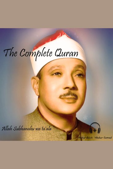 The Complete Quran - Abdul-Basit ‘Abdus-Samad - cover