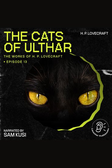 Cats of Ulthar The (The Work of H P Lovecraft Episode 13) - cover