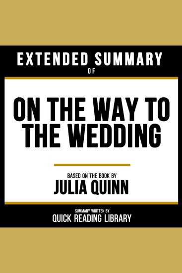 Extended Summary - On The Way To The Wedding - Based On The Book By Julia Quinn - cover