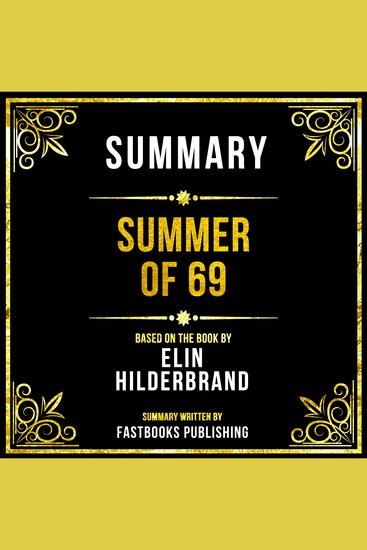 Summary - Summer Of 69 - Based On The Book By Elin Hilderbrand - cover