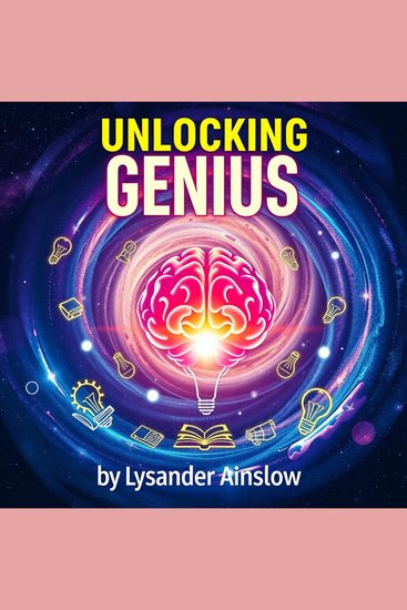 Unlocking Genius: Simple Secrets to Embrace Every Mind’s Potential - "Elevate your learning! Dive into captivating audio insights to unlock every mind's genius potential" - cover
