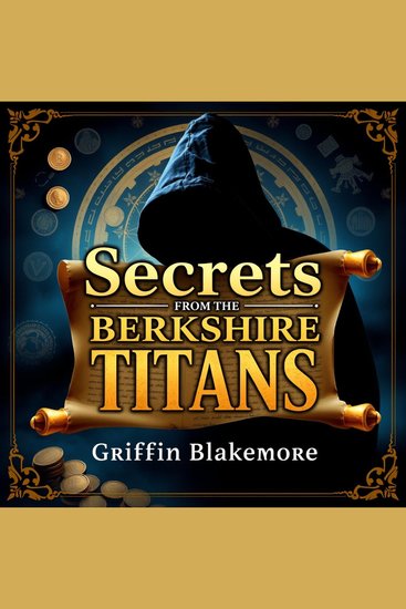 Secrets from the Berkshire Titans: Insights for Everyday Investment Success - "Transform your approach to investing! Learn from the Berkshire Titans with engaging audio insights!" - cover