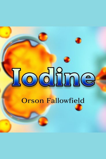 Iodine: The Silent Health Crisis Threatening Your Life - "Revolutionize your health knowledge! Dive into impactful audio lessons on Iodine: The Silent Health Crisis" - cover