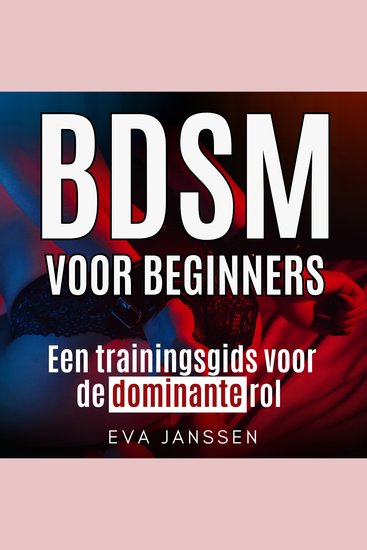 BDSM Voor Beginners - Een trainingsgids voor de dominante rol - cover