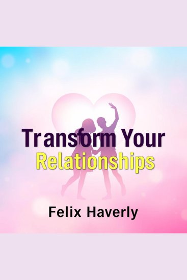 Transform Your Relationships: The Game-Changing Secret to Lasting Connections - "Unlock the secrets to fulfilling relationships! Dive into engaging audio sessions for lasting connections!" - cover