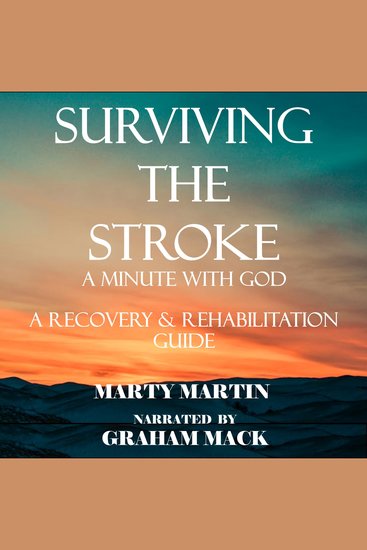 Surviving the stroke a minute with God - A Recovery and Rehabilitation Guide - cover