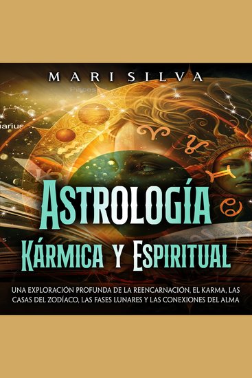 Astrología Kármica y Espiritual: Una exploración profunda de la reencarnación el karma las casas del zodíaco las fases lunares y las conexiones del alma - cover