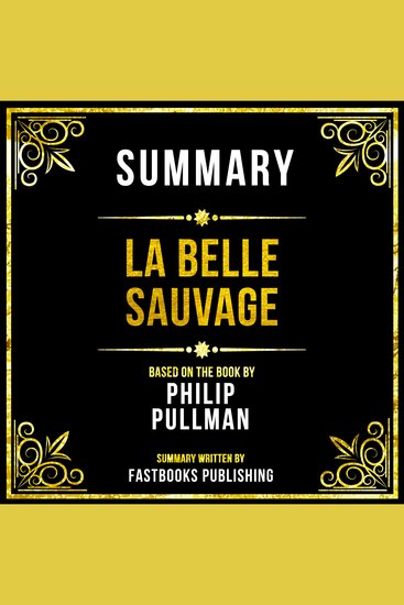 Summary - La Belle Sauvage - Based On The Book By Philip Pullman - cover