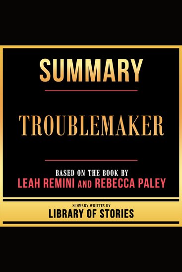Summary - Troublemaker - Based On The Book By Leah Remini And Rebecca Paley - cover