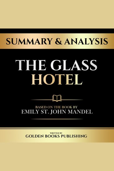 Summary & Analysis - The Glass Hotel - Based On The Book By Emily St John Mandel - cover