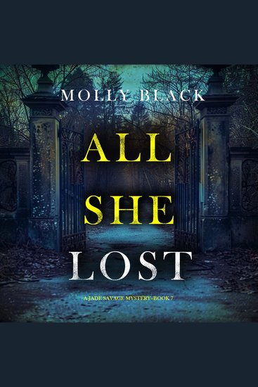 All She Lost (A Jade Savage FBI Suspense Thriller—Book 7) - Digitally narrated using a synthesized voice - cover