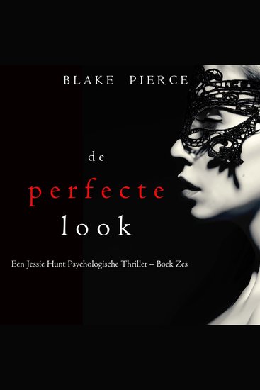 De perfecte look (Een Jessie Hunt Psychologische Thriller – Boek Zes) - Digitaal voorgelezen door een electronisch gegenereerde stem - cover