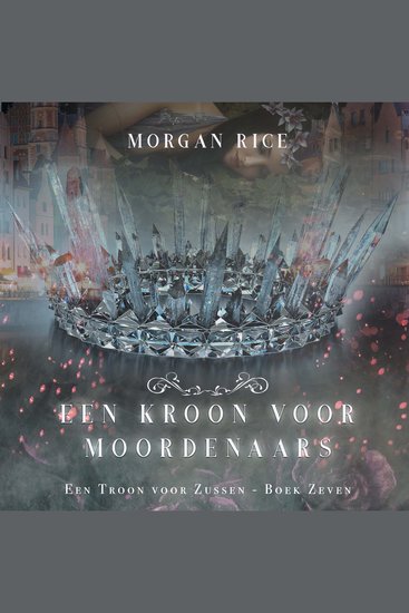 Een Kroon voor Moordenaars (Een Troon voor Zussen - Boek Zeven) - Digitaal voorgelezen door een electronisch gegenereerde stem - cover