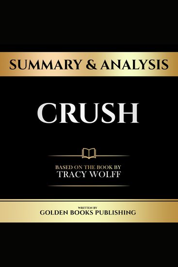 Summary & Analysis - Crush - Based On The Book By Tracy Wolff - cover