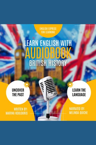 Learn English with British History - From the Beginning to the Victorian Era: The natural and most engaging way to learn a new language - cover