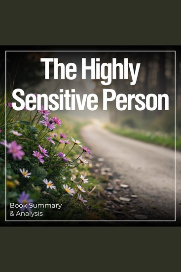 Highly Sensitive Person The: Book Summary & Analysis - cover
