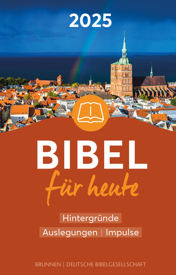 Bibel für heute 2025 - Hintergründe - Auslegungen - Impulse - cover