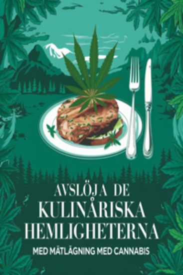 Avslør de kulinariske hemmelighetene med matlaging med cannabis - cover