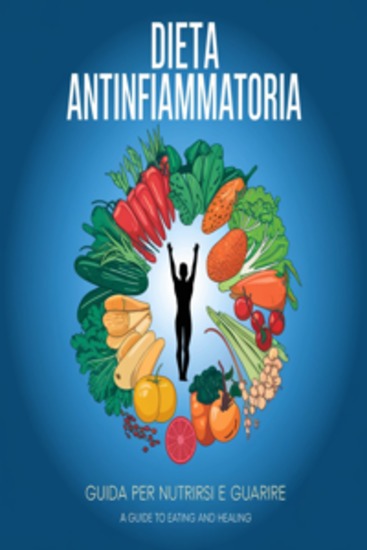 Dieta antinfiammatoria: guida per nutrirsi e guarire - cover