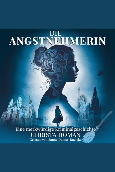 Die Angstnehmerin: Eine merkwürdige Kriminalgeschichte - cover