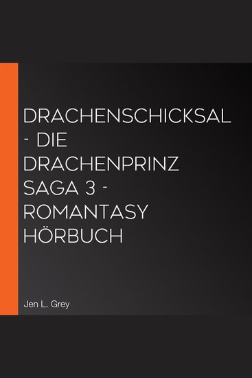 Drachenschicksal - Die Drachenprinz Saga 3 - Romantasy Hörbuch - cover