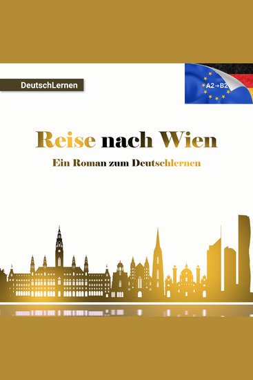 Deutsch Lernen: Reise nach Wien - Ein Roman zum Deutschlernen - cover