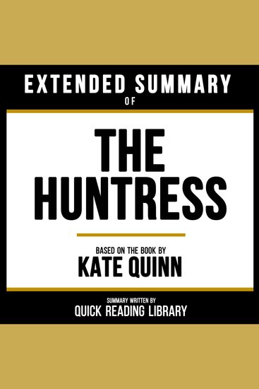 Extended Summary - The Huntress - Based On The Book By Kate Quinn - cover