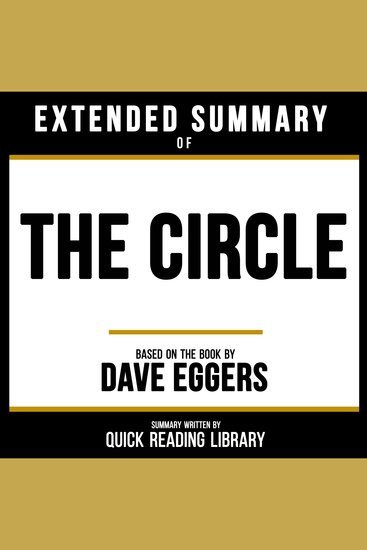 Extended Summary - The Circle - Based On The Book By Dave Eggers - cover