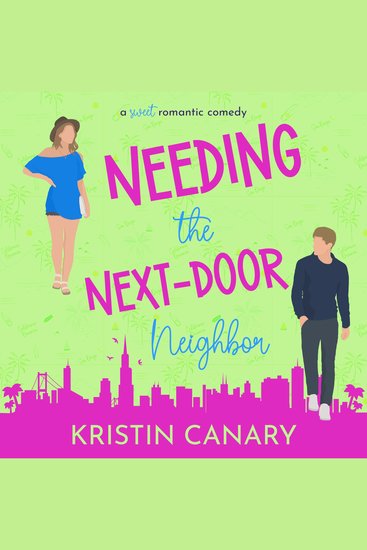 Needing the Next-Door Neighbor - A Sweet Romantic Comedy - cover