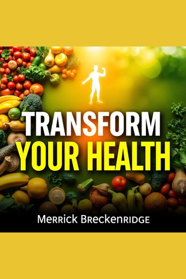 Transform Your Health: Game-Changing Secrets for Everyday Vitality - "Revamp your wellness! Access groundbreaking audio lessons for renewed vitality and everyday health transformation" - cover
