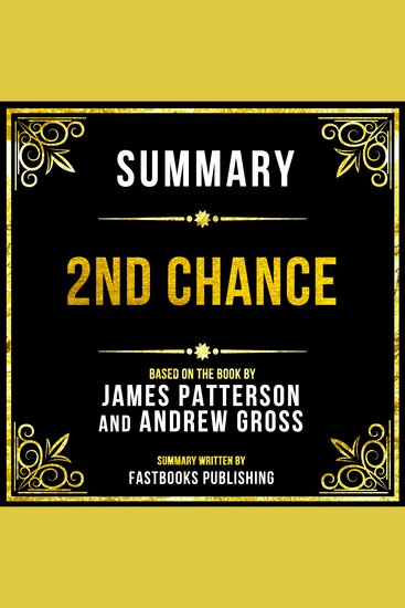 Summary - 2nd Chance - Based On The Book By James Patterson And Andrew Gross - cover