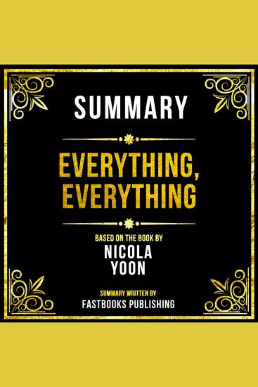Summary - Everything Everything - Based On The Book By Nicola Yoon - cover