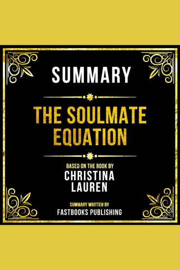 Summary - The Soulmate Equation - Based On The Book By Christina Lauren - cover