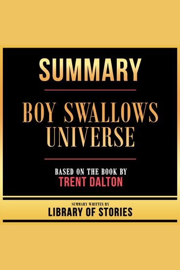 Summary - Boy Swallows Universe - Based On The Book By Trent Dalton - cover
