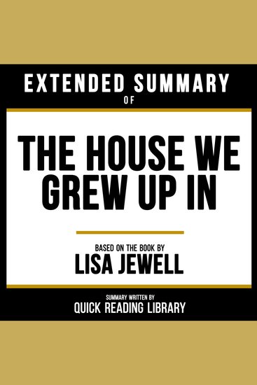 Extended Summary - The House We Grew Up In - Based On The Book By Lisa Jewell - cover