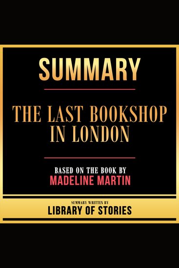 Summary - The Last Bookshop In London - Based On The Book By Madeline Martin - cover